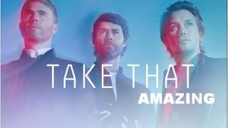 Take That - Amazing - III - (lyrics)