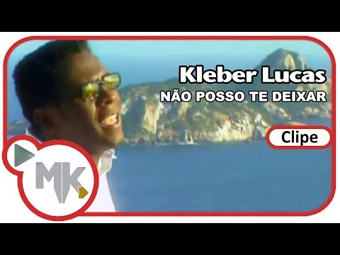 Kleber Lucas - 🤲 Can not Leave You (Official Clip MK Music)