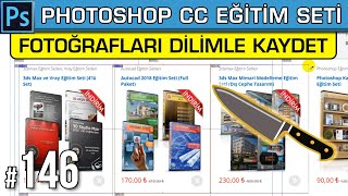 146 Fotoğrafları Dilimleyip Kaydetmek | Save For Web | Web İçin Kaydet | Photoshop Dersleri
