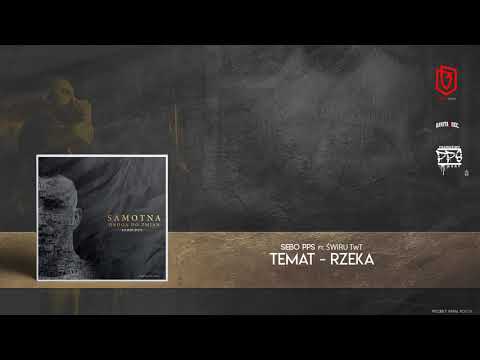 Sebo PPS - Temat Rzeka Ft. Świru TWT