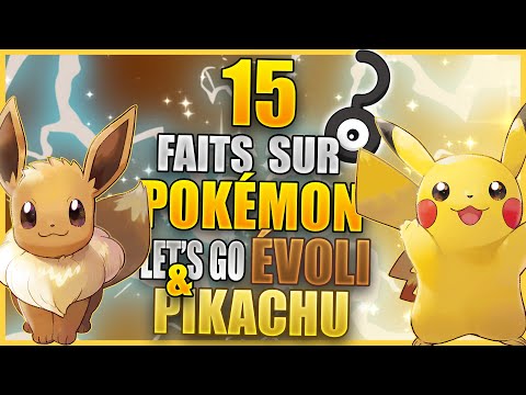 15 Faits Que Vous Ne Saviez Pas - Pokémon Let's Go Evoli & Pikachu