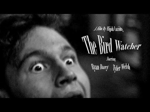 The Bird Watcher - A short film by Elijah Cassidy