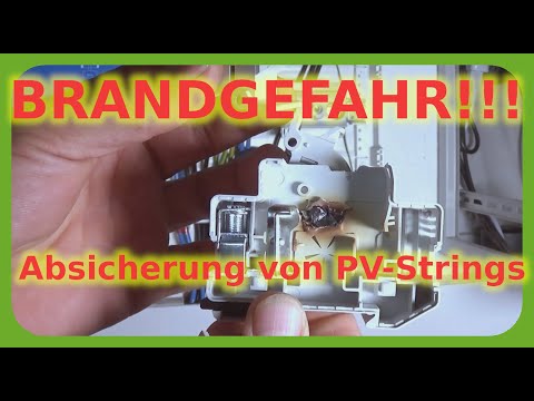 🔥BRANDGEFAHR !!! Absicherung von PV-Strings