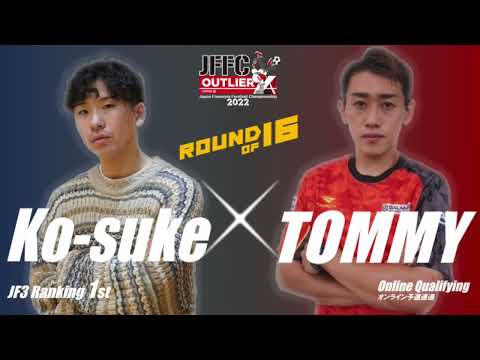 Ko-suke vs TOMMY｜JFFC 2022 supported by OUTLIER - Round 16