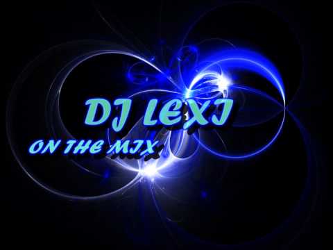 DJ LEXI ON THE MIX (Remix)