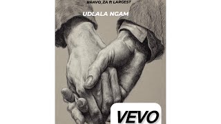 Download lagu Bravo Za udlalile ngami(ft Largest) audio visual mp3