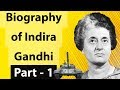 Biography Of Indira Gandhi Part 1 इंदिरा गाँधी का जीवन Iron Lady O