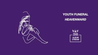 Youth Funeral - Heavenward [FULL ALBUM STREAM]