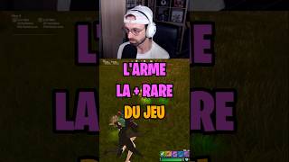 L'arme la + RARE du jeu