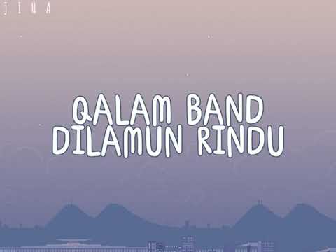 Qalam Band - Dilamun Rindu (Lirik)