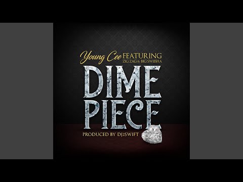 Dime Piece (feat. Zig Zag & Big Swiisha)