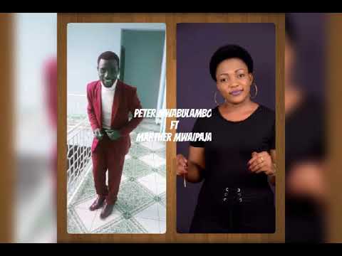 WEWE JITAHIDI TU,, PETER MWABULAMBO ft MARTHA MWAIPAJA