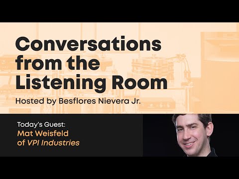 Conversations From The Listening Room: Mat Weisfeld of VPI Industries