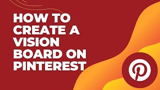How to Create a Vision Board on Pinterest 2024?