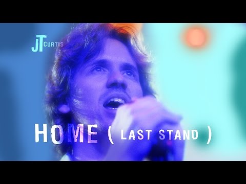 JT Curtis - Home (Last Stand)