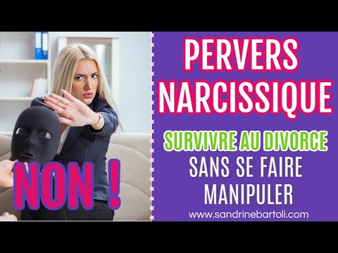 Comment se protéger lors d'un divorce avec un pervers narcissique ?