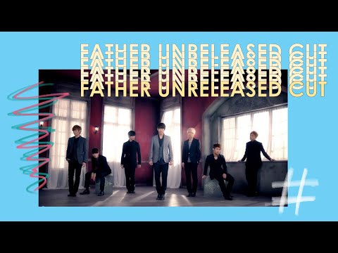 [UNSEEN] BTOB - Father Unreleased Cut