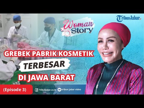 , title : 'Grebek Pabrik Kosmetik TERBESAR di Jawa Barat I WOMAN STORY'