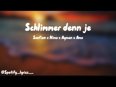 Schlimmer denn je - Soufian x Nimo x Aymen x Amo