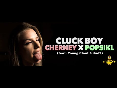 Cherney & Popsikl - Cluck Boy (Official Music Video)