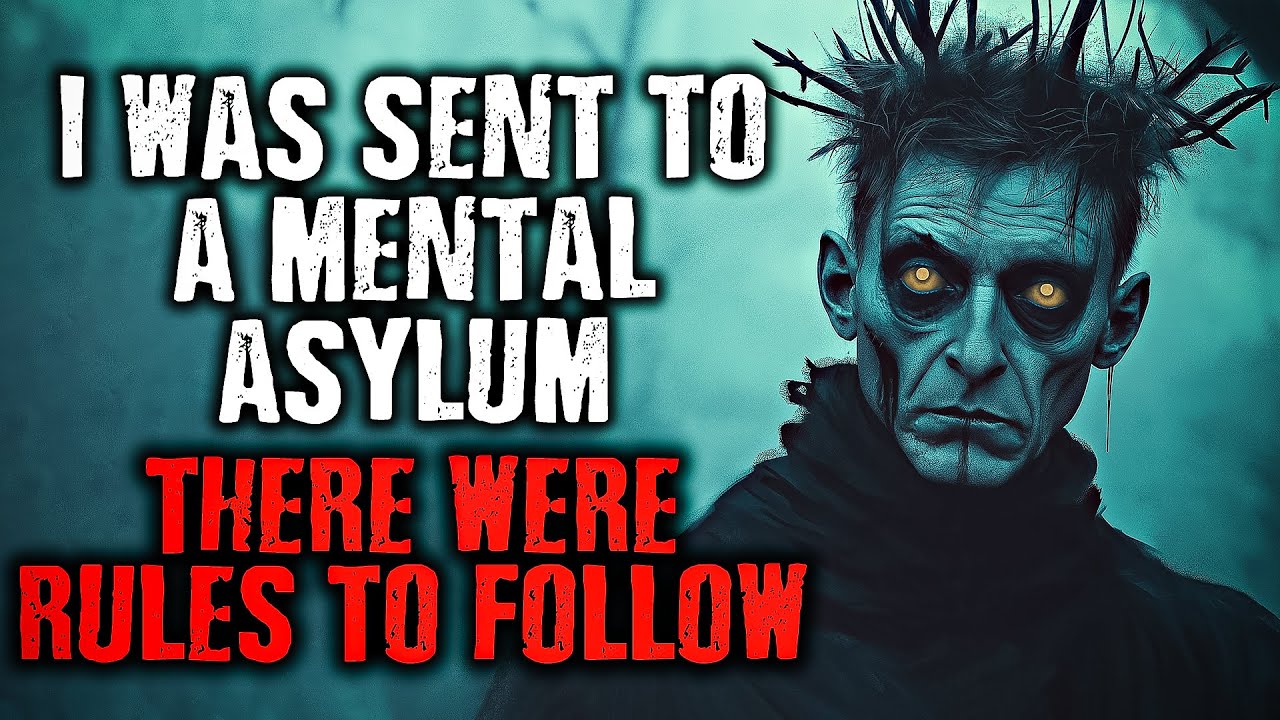 I Was Sent To A PSYCHIATRIC HOSPITAL, There Were RULES TO FOLLOW." creepypasta