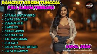 Download lagu Dangdut Orgen Tunggal Viral 2026 | Datang Untuk Pergi, Cinta Segi Tiga, Full Album mp3