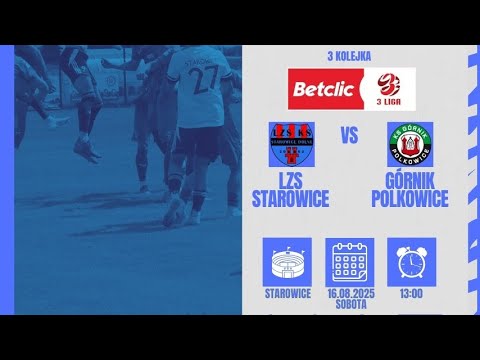 Betclic 3. Liga gr. 3 LZS STAROWICE DOLNE vs GÓRNIK POLKOWICE
