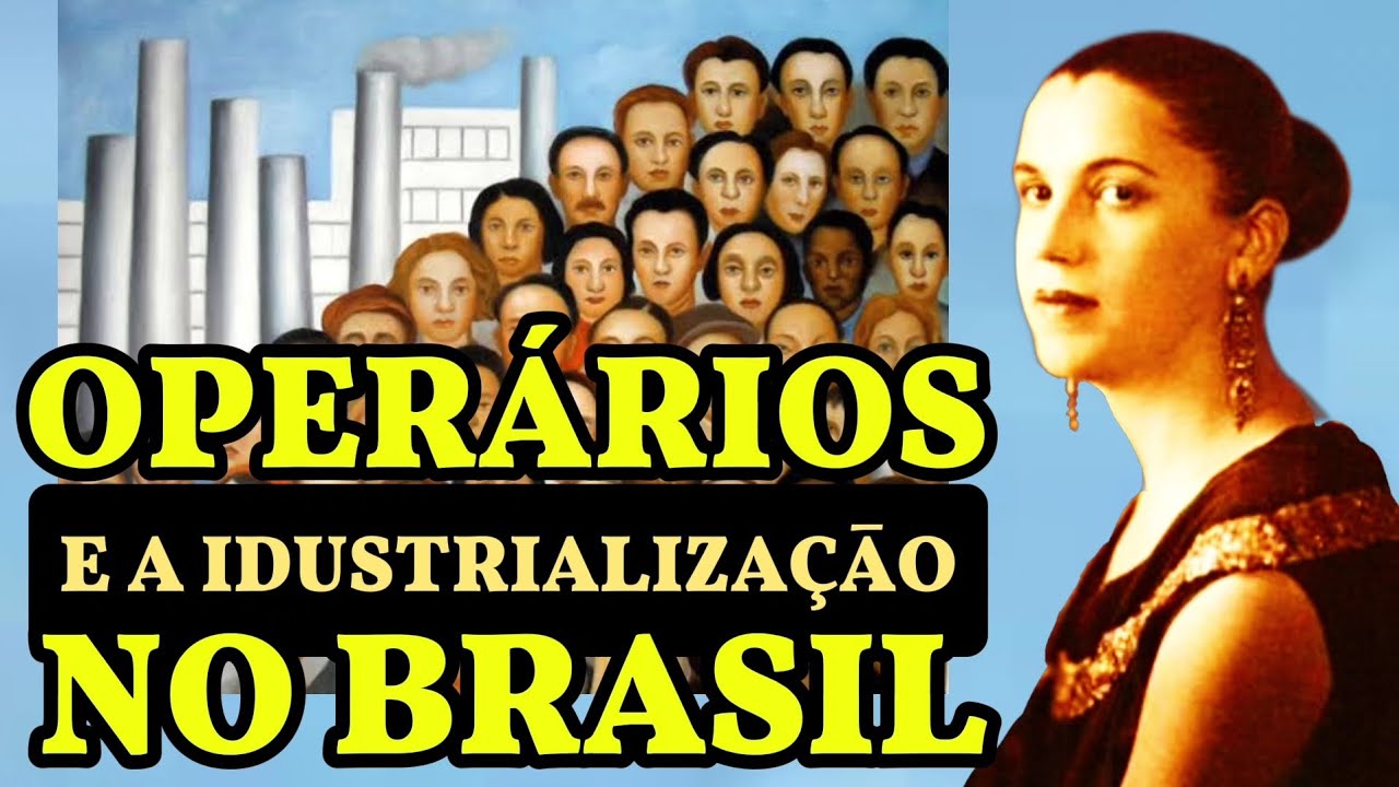 Operários e a industrialização no Brasil.