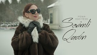 Fidan Hacıyeva  Sevimli Qadın Rəsmi Musiqi Videosu