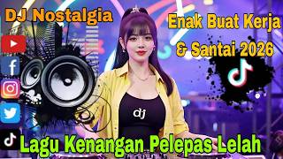 Download lagu DJ Tembang Kenangan Enak Banget! 🎧  Lagu Kenangan Pelepas Lelah | Jedag Jedug Full Bass 2026 mp3
