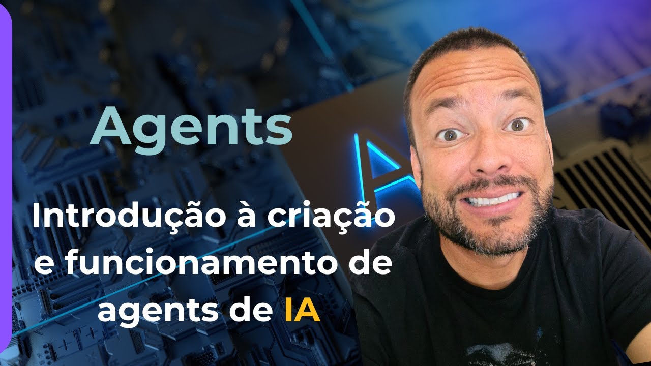 Agents – Introdução à criação e funcionamento de agentes de IA