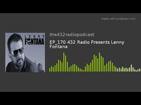 EP_170 432 Radio Presents Lenny Fontana