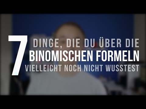 7 Dinge, die du über die binomischen Formeln vielleicht noch nicht wusstest