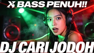 Download lagu CARI JODOH – DJ REMIX FULL BASS 🔥 VIRAL TIKTOK AUTO GOYANG! Dj GHOLIEM mp3