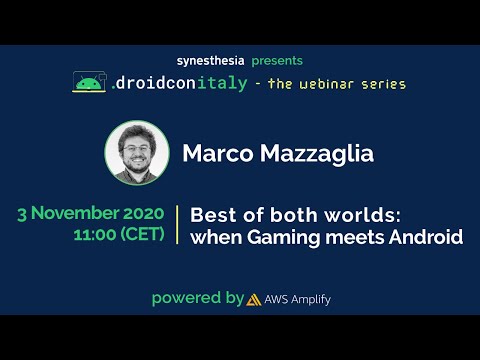 droidcon Italy webinar - Best of both worlds: when Gaming meets Android - Marco Mazzaglia