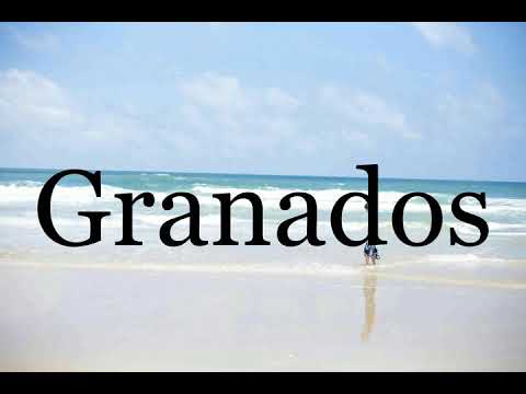 How To Pronounce Granados🌈🌈🌈🌈🌈🌈Pronunciation Of Granados