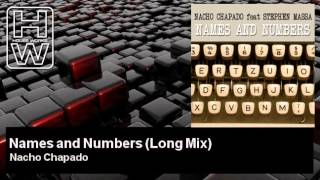 Nacho Chapado - Names and Numbers - Long Mix - feat. Stephen Massa - HouseWorks