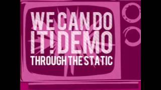 Through the Static - Chestnut Ave. - We Can Do It! Demo