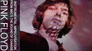 Pink Floyd - Instrumental Improvisation (from BBC&#39;s The Sound of Change)