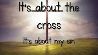 It&#39;s About the Cross - Ball Brothers