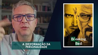 A (De)Formação da Personalidade | Breaking Bad