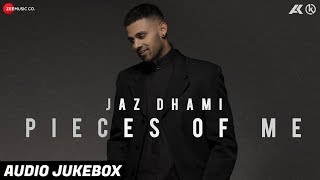Pieces Of Me - Full Album | Jaz Dhami
