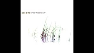 Sólo el río / Sinesi - Moguilevsky (full álbum)