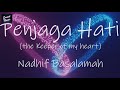 Nadhif Basalamah - Penjaga Hati (The Keeper of My Heart) (Lyrics / English Translation)