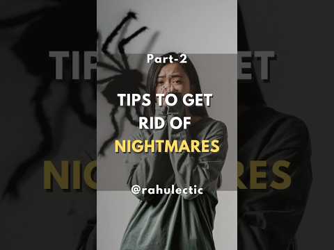 Bye-Bye Bad Dreams: Quick Fixes For Nightmares!