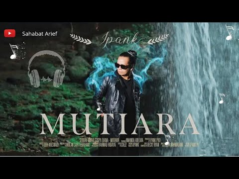 Mutiara || Ipank ( Official Lirik Video ) Lagu Update terbaru