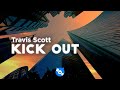 Travis Scott KICK OUT Clean Lyrics