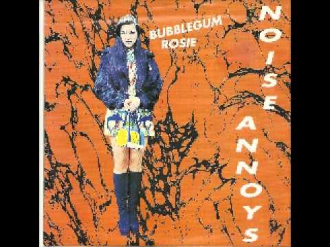 Noise Annoys - Bubblegum Rosie