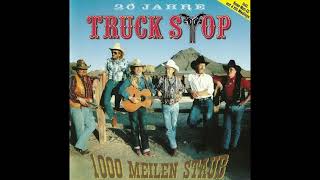 Truck Stop - 1000 Meilen Staub auf uns'ren Stiefeln