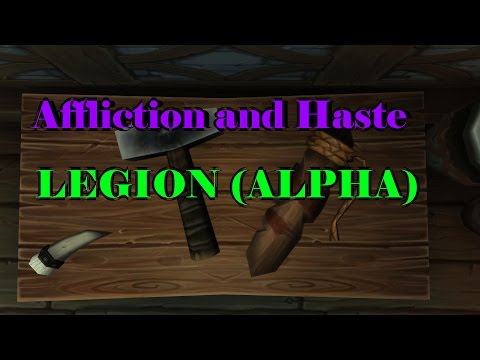 Affliction and Haste in Legion - World of Warcraft